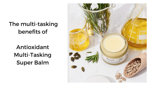 The multi-tasking benefits of Antioxidant Multi-Tasking Super Balm